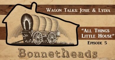 Bonnetheads 5: Wagon Talks with Josie and Lydia Bonnetheads 5: Wagon Talks with Josie and Lydia
