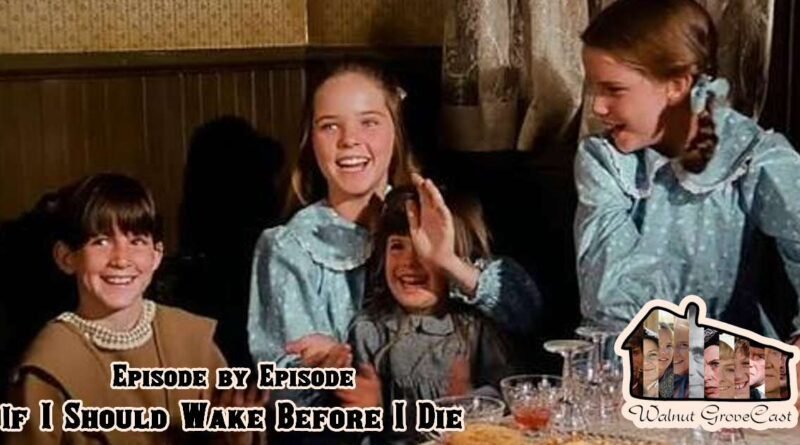 Episode by Episode: If I Should Wake Before I Die